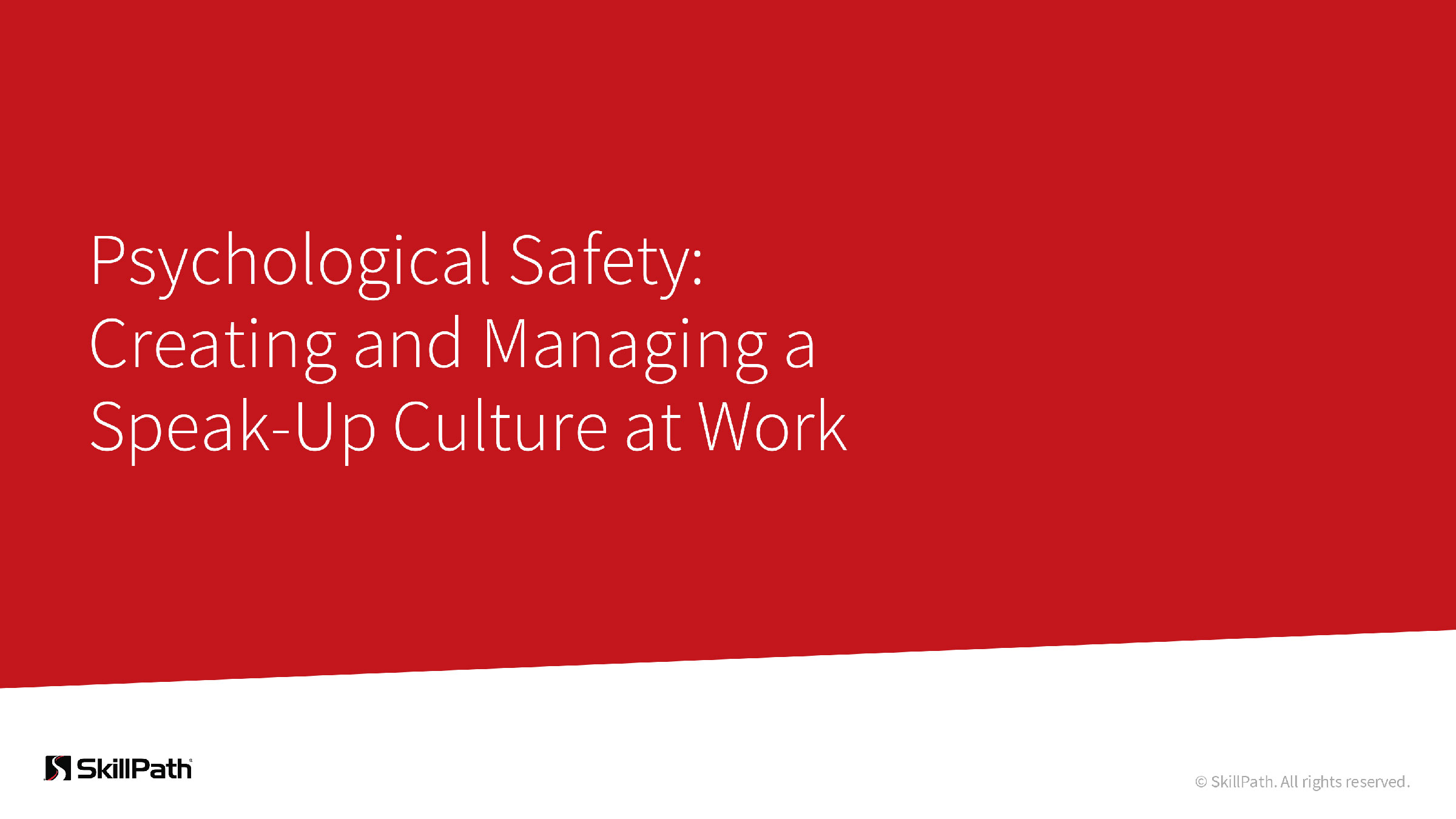 Psychological Safety: Creating and Managing a Speak-Up Culture at Work