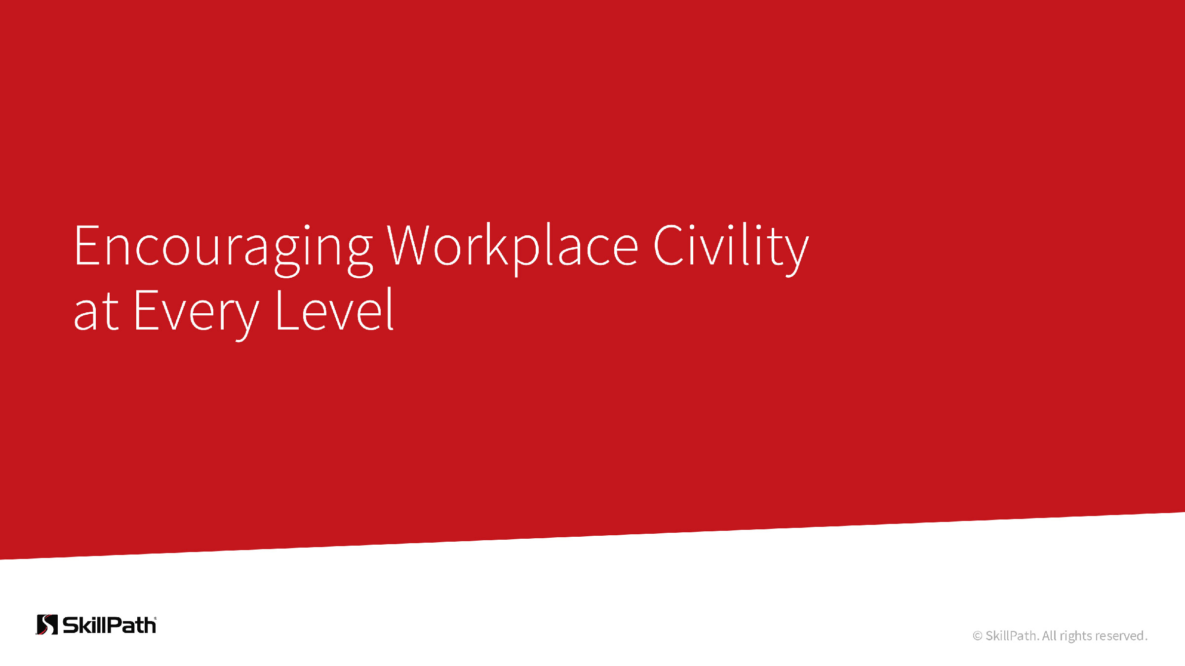Encouraging Workplace Civility at Every Level